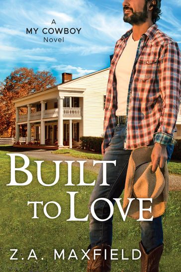 Built to Love - Z.A. Maxfield