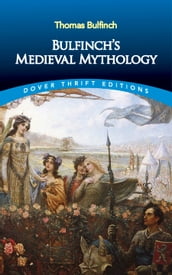 Bulfinch s Medieval Mythology