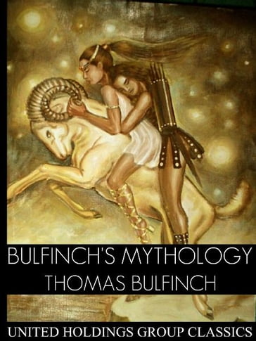 Bulfinch's Mythology - Thomas Bulfinch