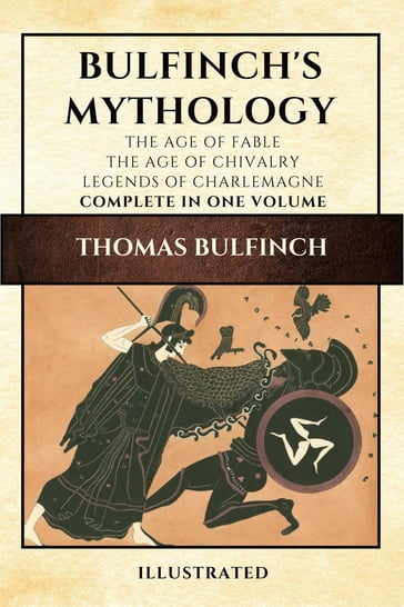 Bulfinch's Mythology (Illustrated) - Thomas Bulfinch