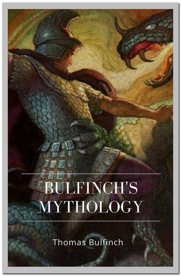 Bulfinch's Mythology - Thomas Bulfinch