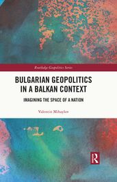 Bulgarian Geopolitics in a Balkan Context