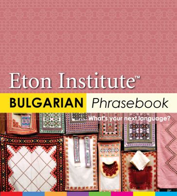 Bulgarian Phrasebook - Eton Institute