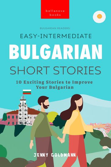Bulgarian Readers Easy-Intermediate Bulgarian Short Stories - Jenny Goldmann