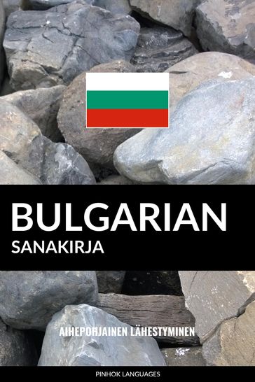 Bulgarian sanakirja: Aihepohjainen lähestyminen - Pinhok Languages
