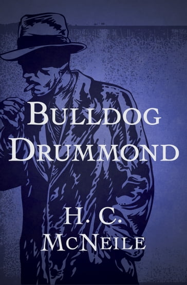 Bulldog Drummond - H. C. McNeile