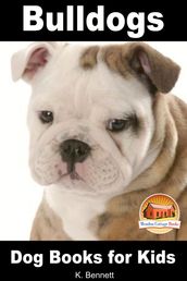 Bulldogs: Dog Books for Kids