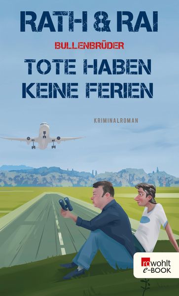 Bullenbrüder: Tote haben keine Ferien - Edgar Rai - Hans Rath