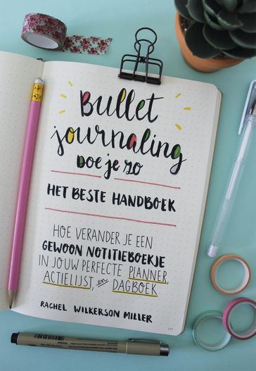 Bullet Journaling doe je zo! - Rachel Wilkerson Miller