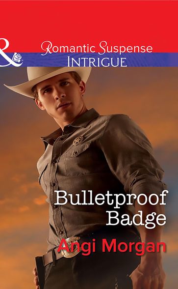 Bulletproof Badge (Mills & Boon Intrigue) (Texas Rangers: Elite Troop, Book 1) - Angi Morgan