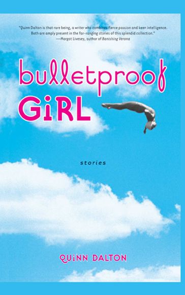 Bulletproof Girl - Quinn Dalton