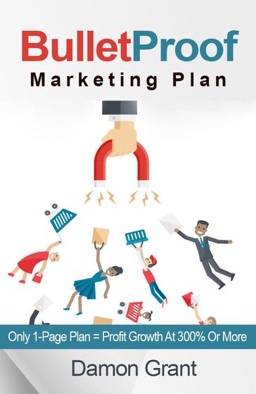 Bulletproof Marketing Plan. Only 1-Page Plan = Profit Growth At 300% Or More - Damon Grant