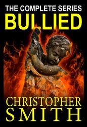 Bullied: The Complete Series