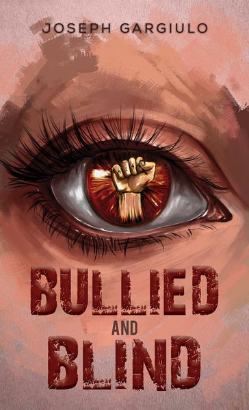 Bullied and Blind - Joseph Gargiulo