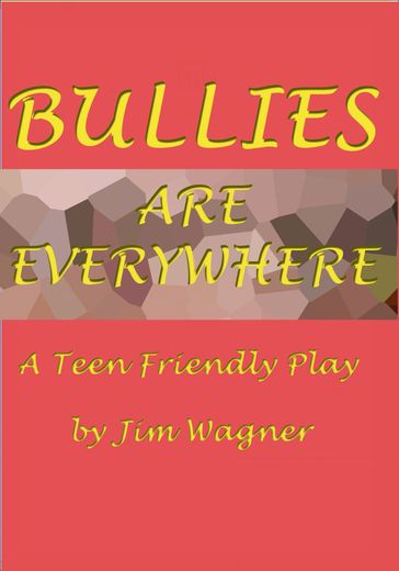 Bullies are Everywhere - Jim Wagner