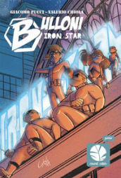 Bulloni. Iron star. Mozzo. Ediz. illustrata