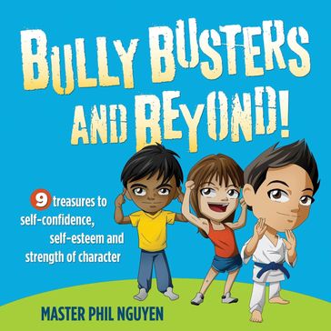 Bully Busters and Beyond! - Master Phil Nguyen