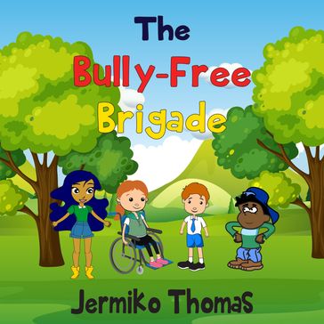 Bully-Free Brigade, The - Jermiko Thomas