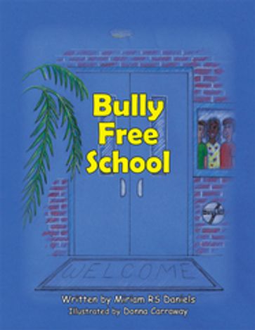 Bully-Free School - Miriam RS Daniels