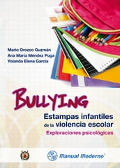 Bullying. Estampas infantiles de la violencia escolar