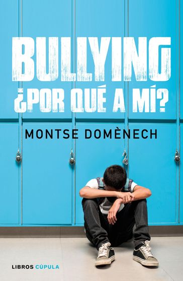 Bullying: por qué a mí? - Montse Domènech