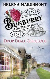 Bunburry - Drop Dead, Gorgeous