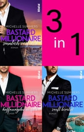 Bundle: Bastard Millionaire - sanft berührt Bastard Millionaire - hoffnungslos verfallen Bastard Millionaire - sinnlich verführt