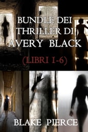 Bundle dei Thriller di Avery Black: Libri 1-6