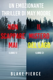 Bundle dei Thriller di May Moore: Non scappare mai (#1) e Il mistero del lago (#2)