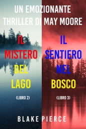 Bundle dei Thriller di May Moore: Il mistero del lago (#2) e Il sentiero nel bosco (#3)