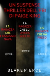 Bundle dei Thriller di Paige King: La ragazza che l ossessionava (#1), La ragazza che lui aveva scelto (#2), e La ragazza che ha preso (#3)