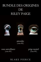 Bundle des Origines de Riley Paige : Sous Surveillance (#1), Attendre (#2) et Piège Mortel (#3)