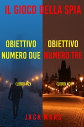 Bundle dei thriller della serie Il Gioco della spia: Obiettivo numero due (#2) e Obiettivo numero tre (#3)