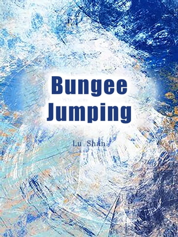 Bungee Jumping - Babel Novel - Lu Shan