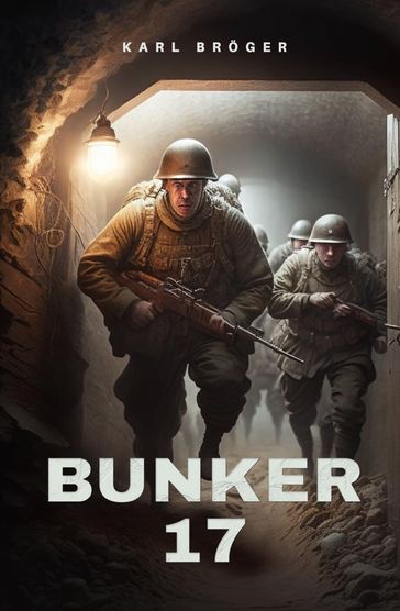 Bunker 17 - Karl Broger