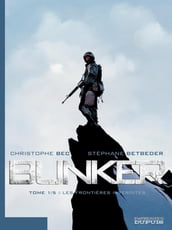 Bunker - Tome 1 - Les frontières interdites