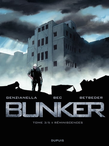 Bunker - Tome 3 - Réminiscences - Stéphane Betbeder