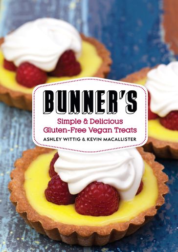 Bunner's Bake Shop Cookbook - Ashley Wittig - Kevin MacAllister