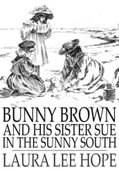 Bunny Brown and His Sister Sue in the Sunny South