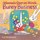 Bunny Business (Mama s Day at Work)