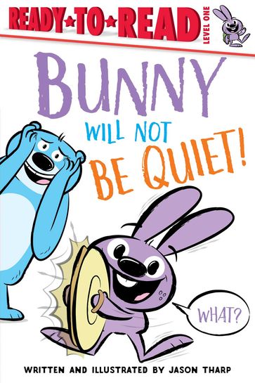 Bunny Will Not Be Quiet! - Jason Tharp