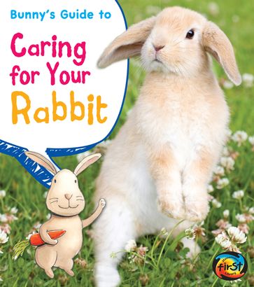 Bunny's Guide to Caring for Your Rabbit - Anita Ganeri - Rick Peterson