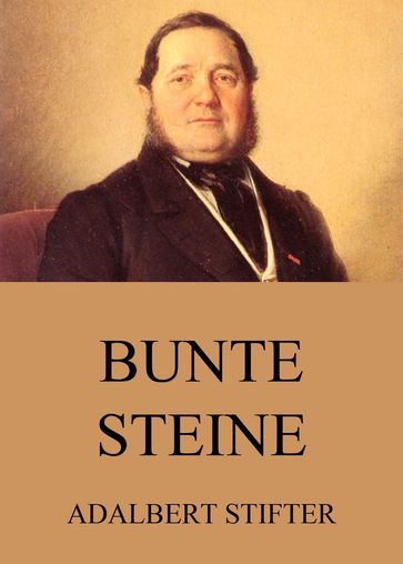 Bunte Steine - Adalbert Stifter