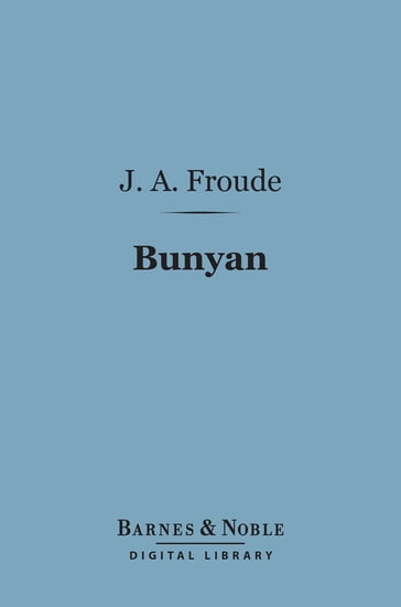 Bunyan (Barnes & Noble Digital Library) - James Anthony Froude
