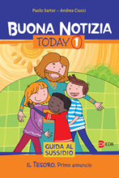 Buona notizia. Today. 1: Guida al sussidio: Il tesoro. Primo annuncio