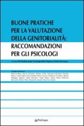 Buone pratiche per la valutazione della genitorialità: raccomandazioni per gli psicologi