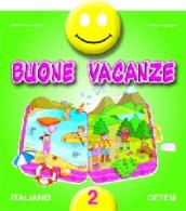 Buone vacanze. Italiano. Per la 2ª classe elementare