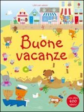 Buone vacanze. Con adesivi. Ediz. illustrata