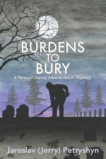 Burdens to Bury - Jaroslav (Jerry) Petryshyn