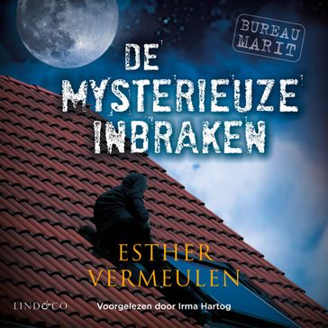 Bureau Marit - De mysterieuze inbraken - Esther Vermeulen